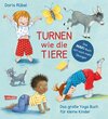 Buchcover Turnen wie die Tiere - Das große Yoga Buch für kleine Kinder