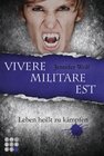 Buchcover Die Sanguis-Trilogie 2: Vivere militare est - Leben heißt zu kämpfen