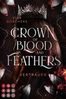 Buchcover Crown of Blood and Feathers 2: Vertrauen