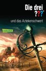 Buchcover Die drei ???: und das Aztekenschwert