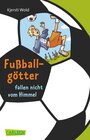 Buchcover Fußballgötter fallen nicht vom Himmel