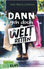 Buchcover Carlsen Clips: Dann geh doch die Welt retten