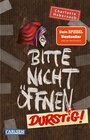 Buchcover Bitte nicht öffnen 3: Durstig!