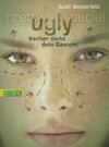 Buchcover Ugly - Pretty - Special, Band 1: Ugly - Verlier nicht dein Gesicht