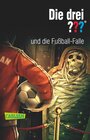 Buchcover Die drei ???: und die Fußball-Falle