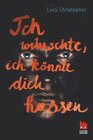Buchcover Ich wünschte, ich könnte dich hassen