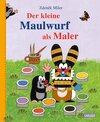Buchcover Der kleine Maulwurf als Maler