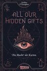 Buchcover All Our Hidden Gifts - Die Macht der Karten (All Our Hidden Gifts 1)