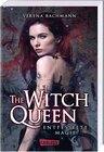 Buchcover The Witch Queen. Entfesselte Magie