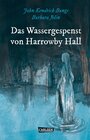 Buchcover Die Unheimlichen: Das Wassergespenst von Harrowby Hall