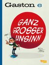 Buchcover Gaston Neuedition 6: Ganz großer Unsinn