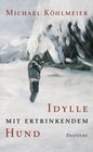 Buchcover Idylle mit ertrinkendem Hund