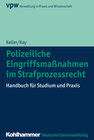 Buchcover Polizeiliche Eingriffsmaßnahmen im Strafprozessrecht