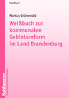 Buchcover Weißbuch zur kommunalen Gebietsreform im Bundesland Brandenburg