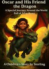 Buchcover Oscar and His Friend the Dragon I A Special Journey Around the World Full of Adventures I A Children’s Story