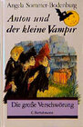 Buchcover Anton und der kleine Vampir / Die grosse Verschwörung