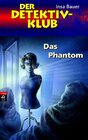 Buchcover Der Detektiv-Klub - Das Phantom