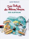 Buchcover Die Schule der kleinen Vampire - Der Albtraum