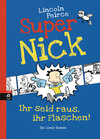 Buchcover Super Nick - Ihr seid raus, ihr Flaschen!