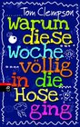 Buchcover Warum diese Woche völlig in die Hose ging