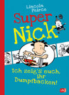 Buchcover Super Nick - Ich zeig's euch, ihr Dumpfbacken!