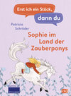 Buchcover Erst ich ein Stück, dann du - Sophie im Land der Zauberponys