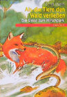 Buchcover Als die Tiere den Wald verliessen - Die Reise zum Hirschpark
