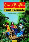 Buchcover Fünf Freunde. Spannende Geschichten für Jungen und Mädchen / Fünf Freunde auf großer Fahrt