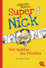 Buchcover Super Nick - Bis später, ihr Pfeifen!