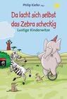 Buchcover Da lacht sich selbst das Zebra scheckig - Lustige Kinderwitze