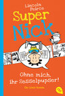 Buchcover Super Nick - Ohne mich, ihr Sesselpupser!