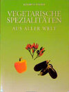 Buchcover Vegetarische Spezialitäten aus aller Welt