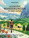 Buchcover LONELY PLANET Bildband Legendäre Wanderungen in den Alpen