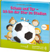 Buchcover Schuss und Tor - Ich bin der Star im Stadion