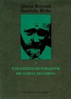 Buchcover Sämtliche Werke / Sozialkritische Publizistik. Die Schule des Lebens