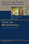 Buchcover Texte aus der Umwelt des Alten Testaments. Neue Folge. (TUAT-NF) / Texte zur Wissenskultur