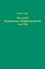 Buchcover Das zweite Regensburger Religionsgespräch von 1546