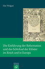 Buchcover Die Einführung der Reformation und das Schicksal der Klöster im Reich und in Europa