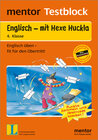 Buchcover mentor Testblock: Englisch - mit Hexe Huckla, 4. Klasse - Testblock