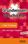 Buchcover mentor Grundwissen Geschichte 5. bis 10. Klasse
