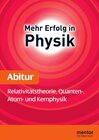 Buchcover Mehr Erfolg in Physik, Abitur: Relativitätstheorie, Quanten-, Atom- und Kernphysik