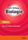 Buchcover Mehr Erfolg in Biologie, Abitur: Nerven, Sinne, Hormone