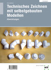 Buchcover Technisches Zeichnen mit selbstgebauten Modellen