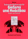 Buchcover Grund- und Fachkenntnisse giessereitechnischer Berufe / Technische Mathematik für Giesserei und Modellbau