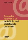 Buchcover Neue Medien im Fachunterricht: Praxishilfen / Computer, Internet & Co. im Politik- und Sozialkunde-Unterricht