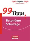 Buchcover 99 Tipps - Praxis-Ratgeber Schule für die Sekundarstufe I / Besondere Schultage