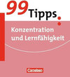 Buchcover 99 Tipps - Praxis-Ratgeber Schule für die Sekundarstufe I und II / Konzentration und Lernfähigkeit