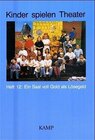Buchcover Kinder spielen Theater - Historisch-kulturelle Themen / Heft 12: Ein Saal voll Gold als Lösegeld