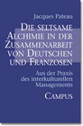 Buchcover Die seltsame Alchimie in der Zusammenarbeit von Deutschen und Franzosen