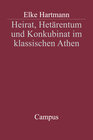 Buchcover Heirat, Hetärentum und Konkubinat im klassischen Athen
